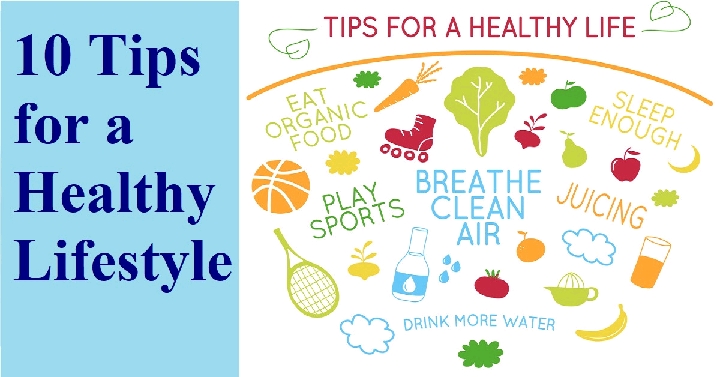 10 Tips For A Balanced And Healthy Lifestyle