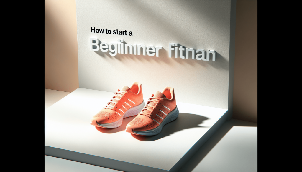 How To Start A Beginner Fitness Plan How To Start A Beginner Fitness Plan